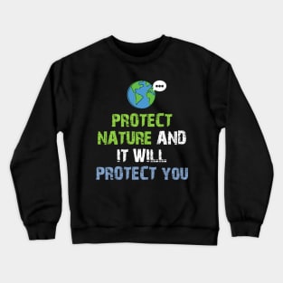 Protect me and I will protect you Crewneck Sweatshirt